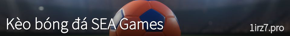 Kèo bóng đá SEA Games
